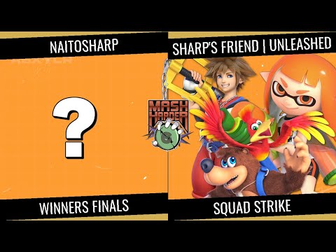 Mash Harder 6 Squad Strike - naitosharp vs Sharp's Friend | Unleashed - Winners Finals