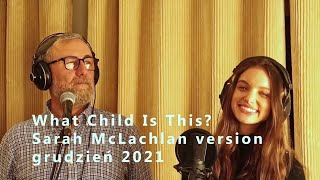 What Child Is This (Sarah McLachlan version)
