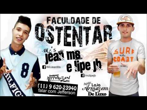 MC JEAN MS E LIPE JB - FACULDADE DE OSTENTAR [ DJ FERREIRA ] ofc