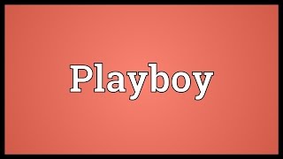 Playboy Meaning
