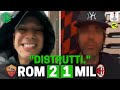 ROMA MILAN 2 1 | TIFOSI MILANISTI SOTTO SHOCK: “STAGIONE FINITA!!! DIMETTITIIIIIIIII!!!” | TIFOSIAMO
