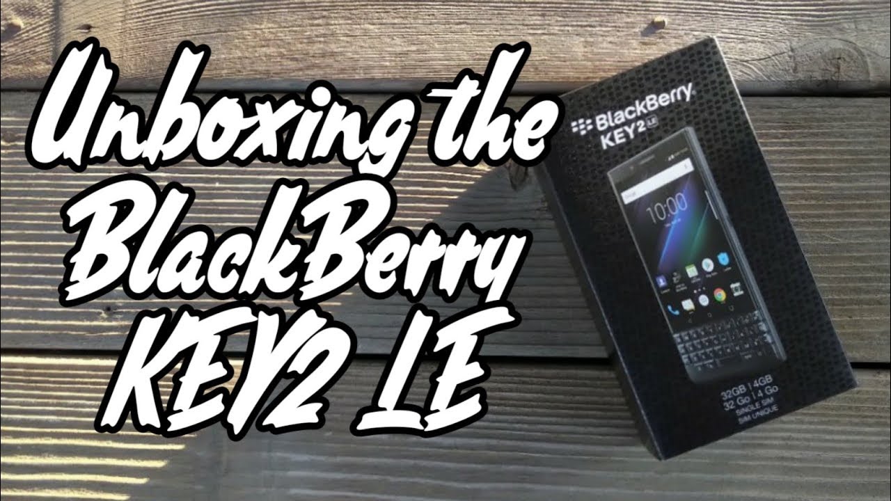 Unboxing the BlackBerry Mobile KEY2 LE