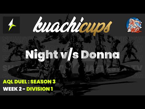 AQL DUEL S3 : WEEK 2 - Night v/s Donna