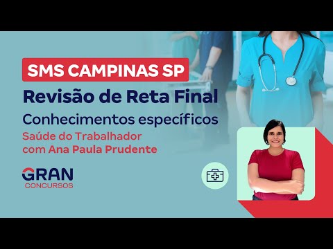 Concurso SMS Campinas SP: Revisão de Reta Final - Conhecimentos específicos - Saúde do Trabalhador