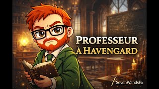 [7wands FA] S1 E1 Pr.Ashbourne on a des cours à faire !