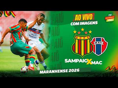 🔴 SAMPAIO X MAC | AO VIVO COM IMAGENS | MARANHENSE 2026