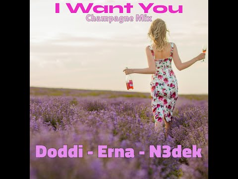 Doddi & Erna Hrönn -    I Want You (Champagne mix) by N3dek