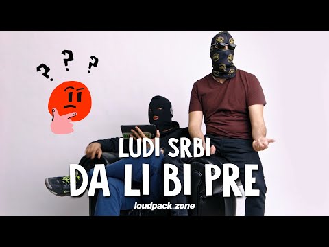 Da li bi pre...? Ludi Srbi | Loudpack Zone