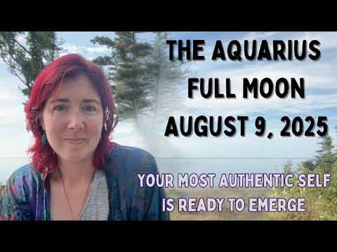 The Aquarius Full Moon, August 9, 2025: Higher Alignments & Letting Go | Astrology