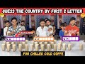 Funny Guess The Country By Their First Two Letters And Take Chilled Cold Coffee Sahil Khan Team
