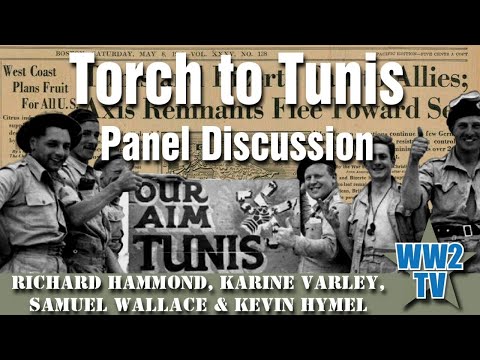 Torch to Tunis - A Panel Discussion about the end of the campaign in North Africa 1943