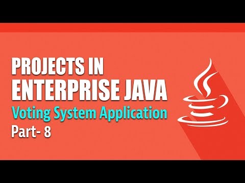 Projects in Enterprise Java | Creating a Voting System | Part 8 | Eduonix