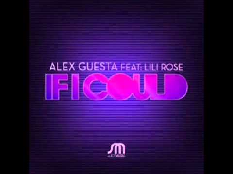 Alex Guesta feat Lili Rose - If I Could (Alex Guesta Club Mix)