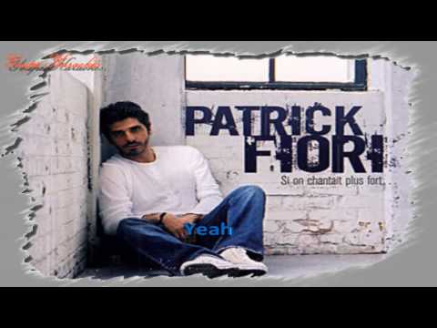 Karaoké - Patrick Fiori - Si on chantait plus fort