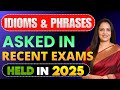 Idioms Phrases Asked In Recent Exams Held In 2025 Eduquity Pattern Rani Ma Am
