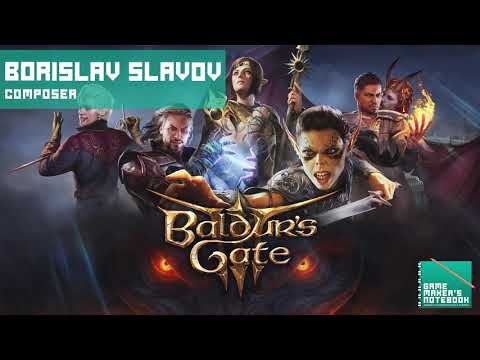 Baldur's Gate 3 Composer, Borislav Slavov | The AIAS Game Maker's Notebook Podcast