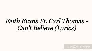 Faith Evans Ft. Carl Thomas - Can&#39;t Believe (Lyrics)