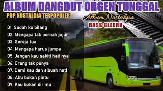 Download lagu DANGDUT POP NOSTALGIA ORGEN TUNGGAL 2023_SANGAT PAS BUAT DI PERJALANAN VOCAL MERDU BASSS GLEEEER mp3