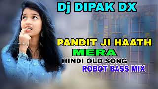 Download lagu PANDIT JI NE HAATH MERA || APNA STYELE MIX || Dj DIPAK DX mp3