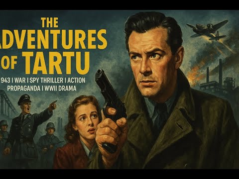 The Adventures of Tartu | 1943 | War | Spy Thriller | Action | Propaganda | WWII Drama