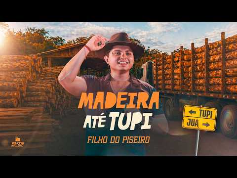 Filho do Piseiro - MADEIRA ATÉ TUPI (Clipe Oficial)