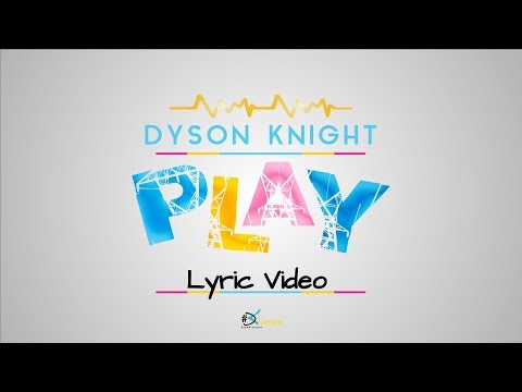 Dyson Knight   PLAY | Official Lyric Video (Soca 2017 Bahamas)