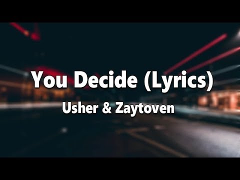 Usher - You Decide (Lyrics) ft Zaytoven