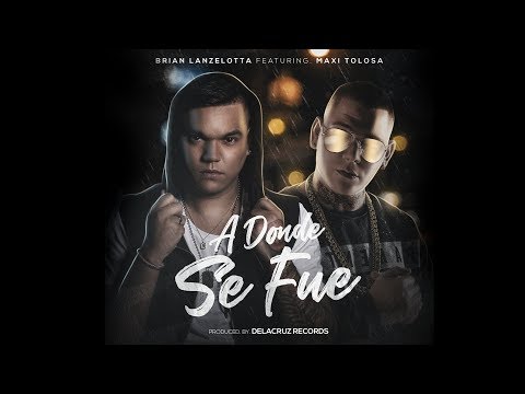 Maxi Tolosa, Brian Lanzelotta - A Donde Se Fue (Video Oficial)