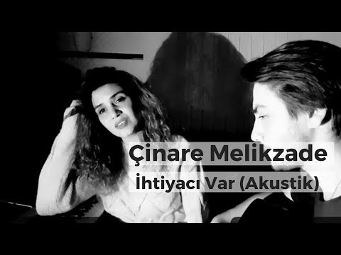 Çinare Melikzade ft. Alişahin - İhtiyacı Var (Akustik)