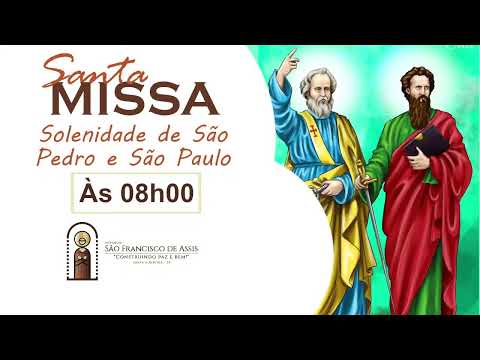 SANTA MISSA - Solenidade de São Pedro e São Paulo
