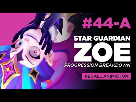 [44-A] Star Guardian Zoe - Recall - Animation Progression