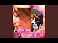 Walking in the Sunshine