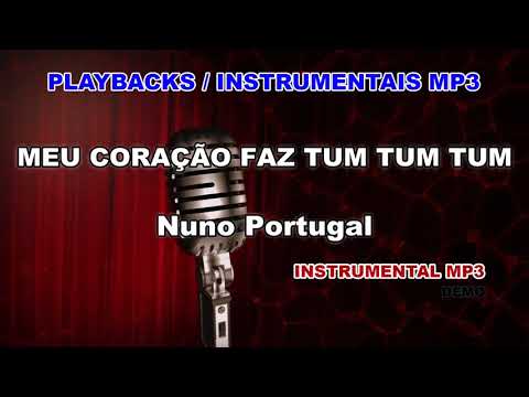 ♬ Playback / Instrumental Mp3 - MEU CORAÇÃO FAZ TUM TUM TUM - Nuno Portugal