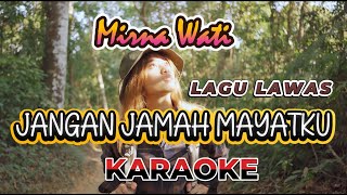 Download lagu JANGAN JAMAH MAYATKU Karaoke by Mirna wati mp3