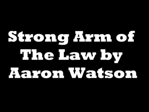 Stong Arm of The Law by Aaron Watson