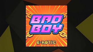 Bad Boy - E-Rotic [SMX Cut]