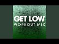 Get Low (Workout Mix)
