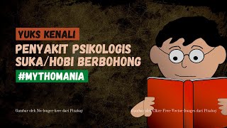 Download lagu MYHTOMANIA : PENYAKIT PSIKOLOGIS YG SUKA/HOBI BERBOHONG mp3 Download lagu MYHTOMANIA : PENYAKIT PSIKOLOGIS YG SUKA/HOBI BERBOHONG mp3