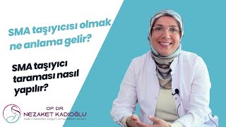 SMA TAŞIYICISI OLMAK NE ANLAMA GELİR? SMA TAŞIYICI TARAMASI NASIL YAPI