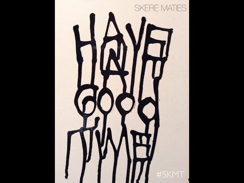 SKERE MATIES - HAVE A GOOD TIME (OFFICIAL MUSIC VIDEO)