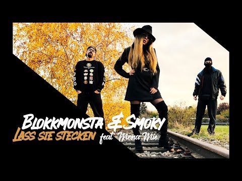 Blokkmonsta & Smoky feat. Mona Mie - Lass sie stecken (prod. by Isy Beatz & C55)