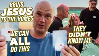 BRING JESUS TO THE HOMES - WE CAN ALL DO THIS - SIMPLE AND YET VERY POWERFUL!