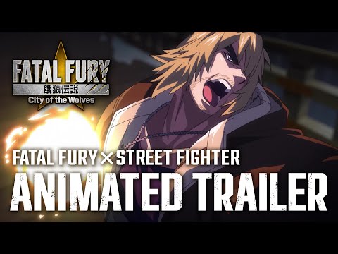 FATAL FURY x STREET FIGHTER｜Animated Trailer