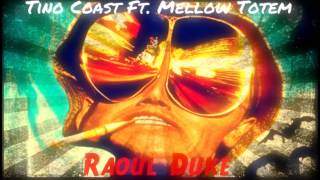 Tino Coast Ft. Mellow Totem - Raoul Duke (Prod. By L.A Chase)