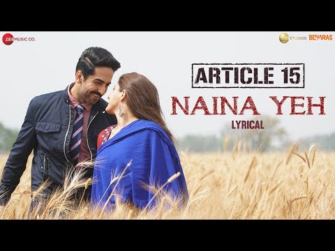 Naina Yeh - Lyrical | Article 15 | Ayushmann Khurrana, Isha | Yasser Desai & Aakanksha