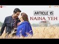 Naina Yeh - Lyrical | Article 15 | Ayushmann Khurrana, Isha | Yasser Desai & Aakanksha