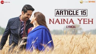 Naina Yeh - Lyrical  Article 15  Ayushmann Khurran