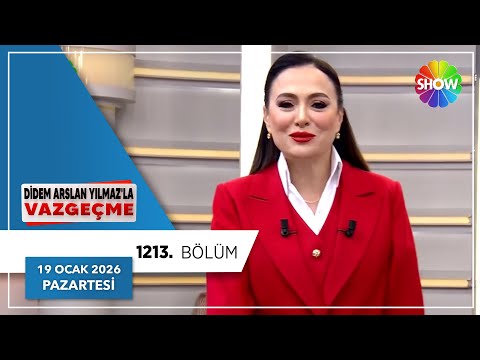 Didem Arslan Yılmaz'la Vazgeçme 1213. Bölüm | 19 Ocak 2026