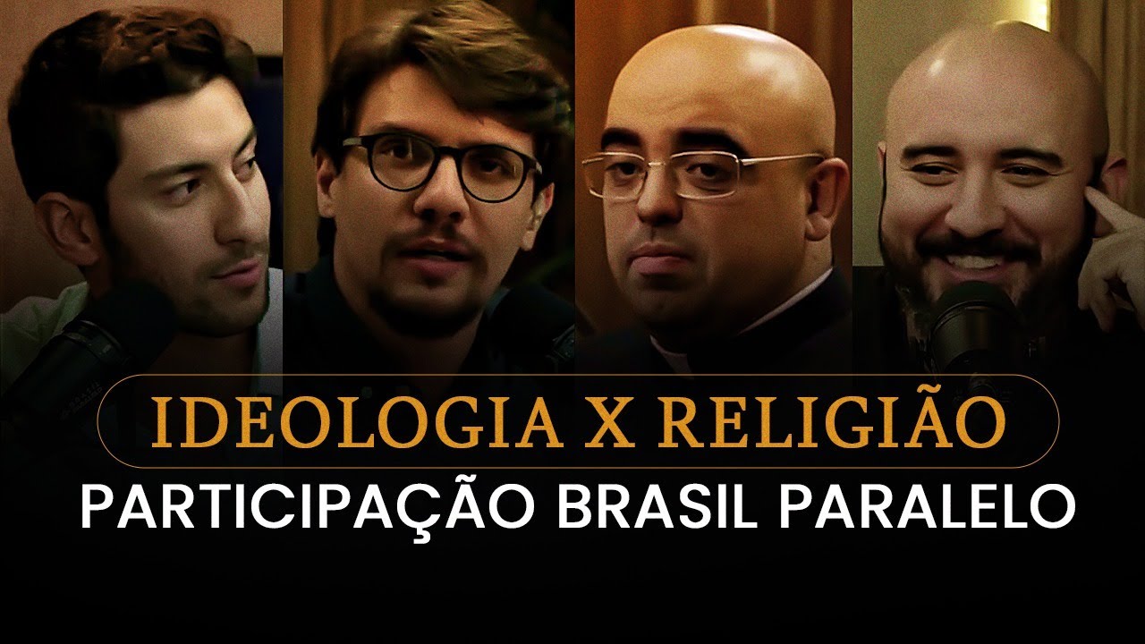 IDEOLOGIA X RELIGIÃO | Participação Brasil Paralelo