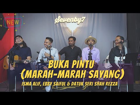 Buka Pintu (Marah-marah sayang) - Isma Alif, Ebby Saiful dan Datuk Seri Shah Reza (SB7 Live Cover)